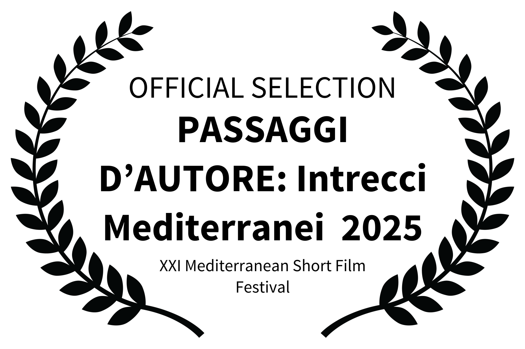 OFFICIAL SELECTION - PASSAGGI DAUTORE Intrecci Mediterranei 2025 - XXI Mediterranean Short Film Festival